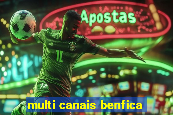 multi canais benfica